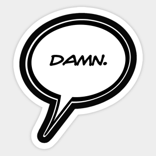 Word Balloon “DAMN’   Version A Sticker